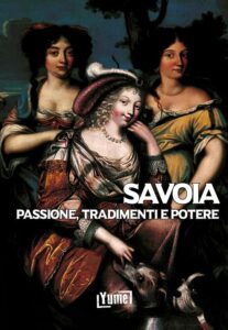 Savoia passioni tradimenti e potere